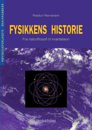 Fysikkens historie : fra naturfilosofi til kvanteteori