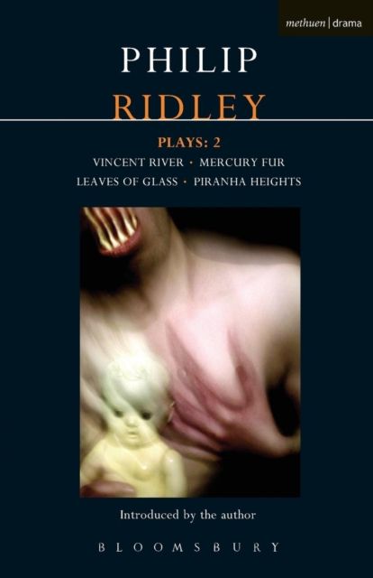 Ridley Plays: 2 : Vincent River; Mercury Fur; Leaves of Glass; Piranha Heights