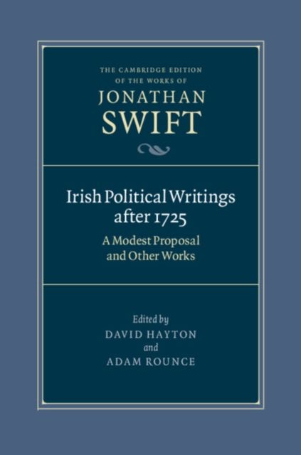 Irish Political Writings after 1725 : A Modest Proposal and Other Works