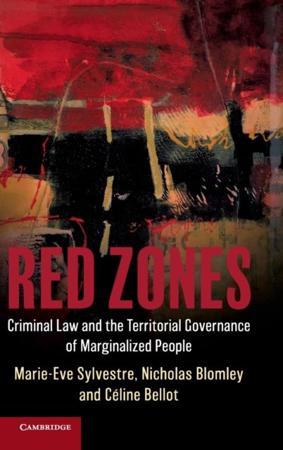 Red Zones : Criminal Law and the Territorial Governance of Marginalized People