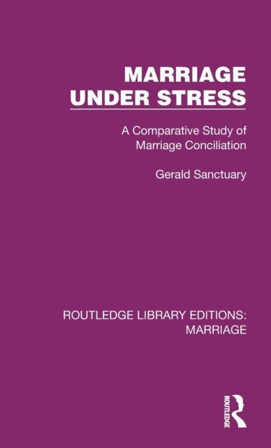 Marriage Under Stress : A Comparative Study of Marriage Conciliation