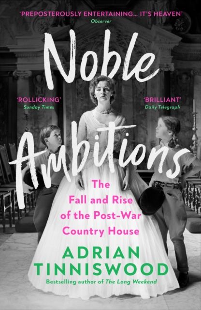 Forsidebilde av Noble Ambitions : The Fall and Rise of the Post-War Country House
