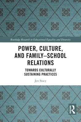Power, Culture, and Family–School Relations : Towards Culturally Sustaining Practices