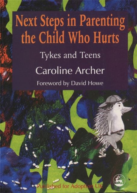 Forsidebilde av Next Steps in Parenting the Child Who Hurts : Tykes and Teens