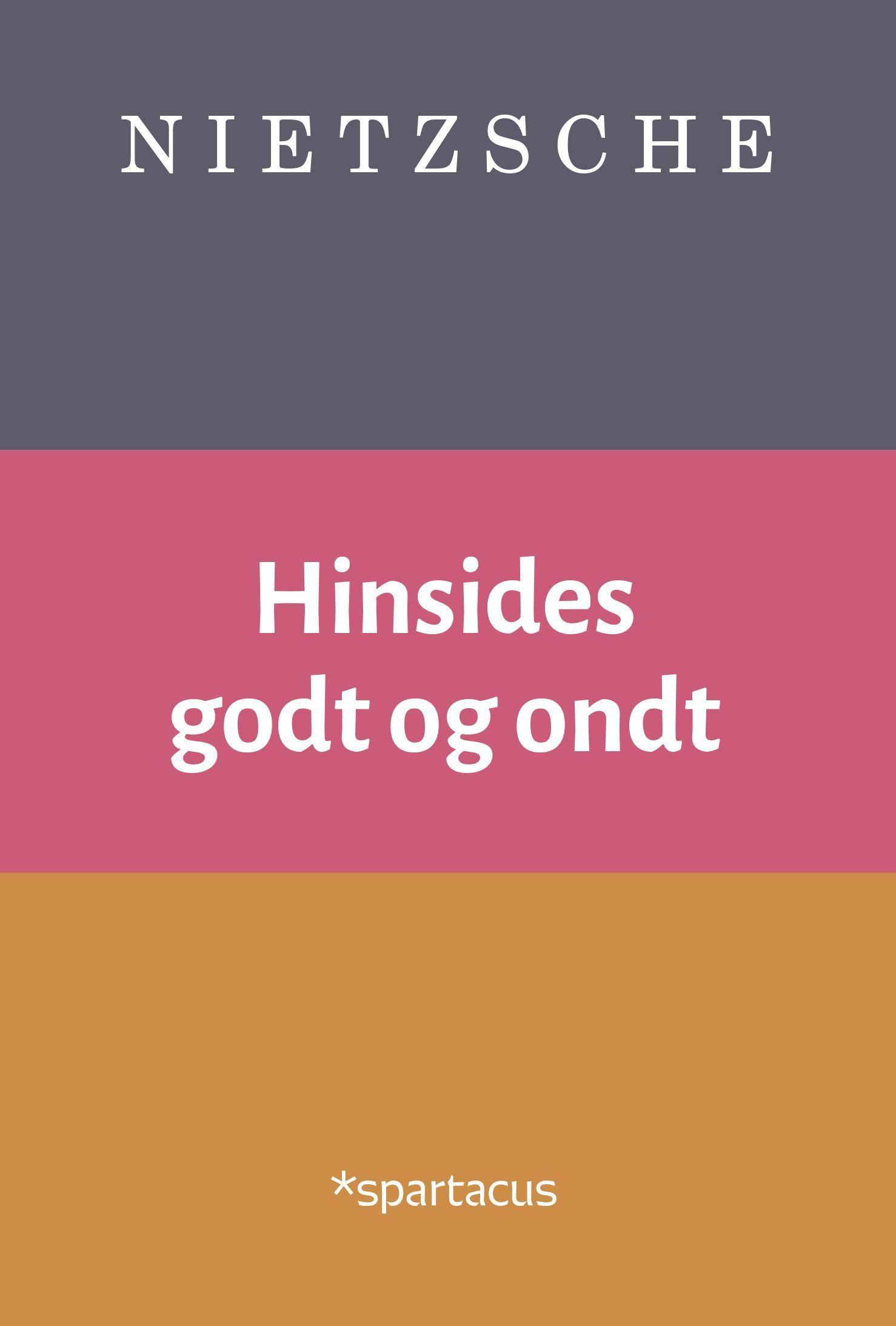 Hinsides godt og ondt : forspill til en fremtidsfilosofi