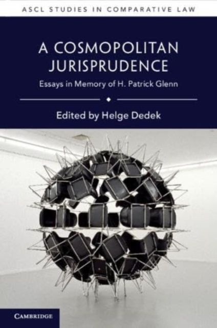A Cosmopolitan Jurisprudence : Essays in Memory of H. Patrick Glenn