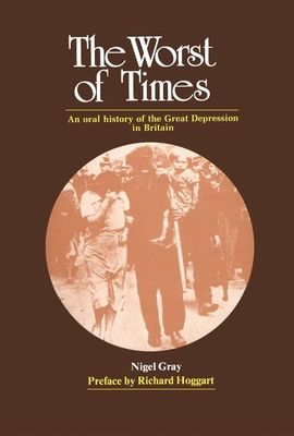 The Worst of Times : An Oral History of the Great Depression