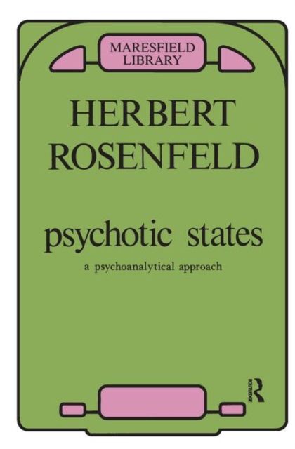 Psychotic States : A Psychoanalytic Approach