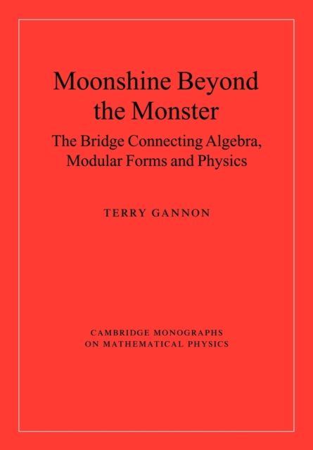 Moonshine beyond the Monster : The Bridge Connecting Algebra, Modular Forms and Physics