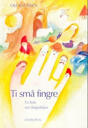 Ti små fingre : en bok om fingerleker