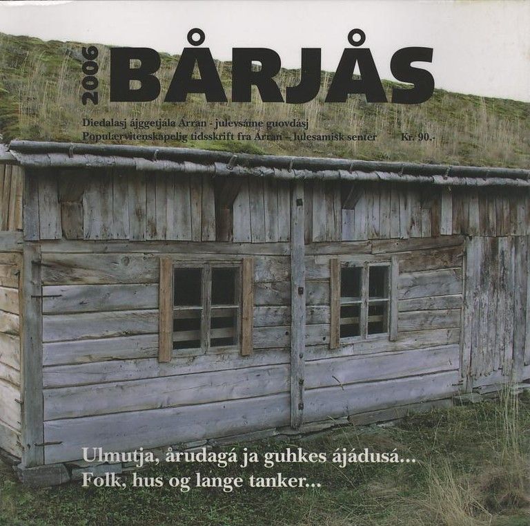 Bårjås 2006 : ulmutja, årudagá ja guhkes ájádusá-