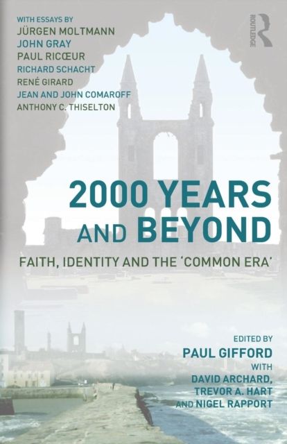 2000 Years and Beyond : Faith, Identity and the 'Commmon Era'