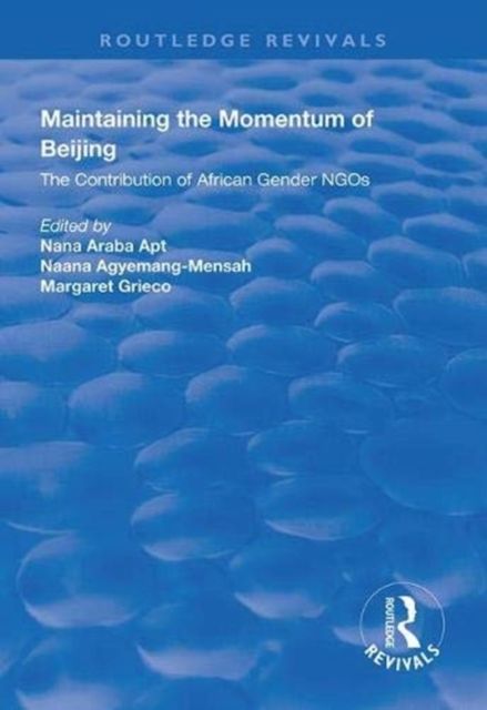 Maintaining the Momentum of Beijing : The Contribution of African Gender NGOs