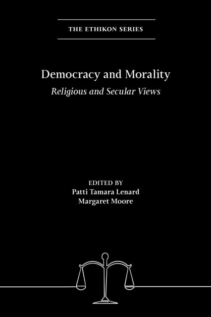 Democracy and Morality : Religious and Secular Views