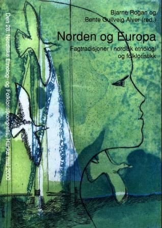 Norden og Europa : fagtradisjoner i nordisk etnologi og folkloristikk