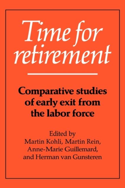 Time for Retirement : Comparative Studies of Early Exit from the Labor Force
