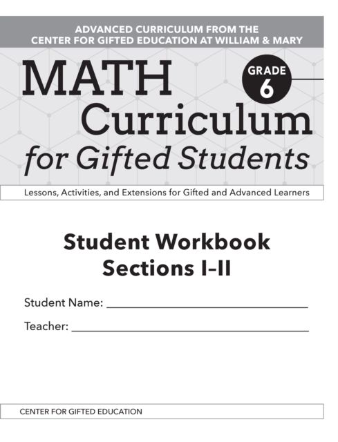 Math Curriculum for Gifted Students : Lessons, Activities, and Extensions for Gifted and Advanced Learners, Student Workbooks, Sections I-II (Set of 5): Grade 6