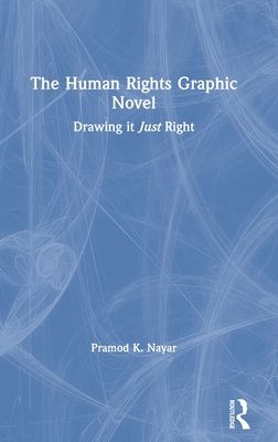 The Human Rights Graphic Novel : Drawing it Just Right