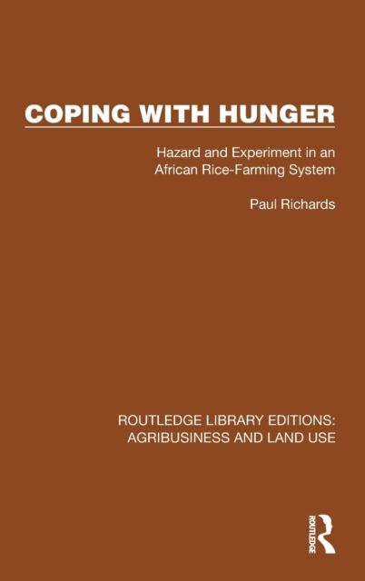 Coping with Hunger : Hazard and Experiment in an African Rice-Farming System