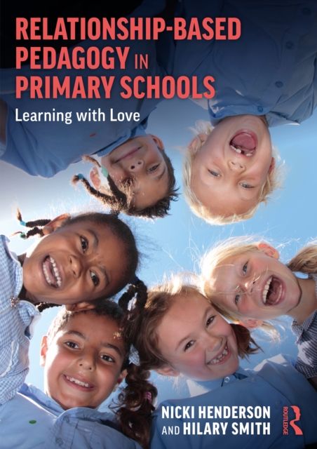 Forsidebilde av Relationship-Based Pedagogy in Primary Schools : Learning with Love