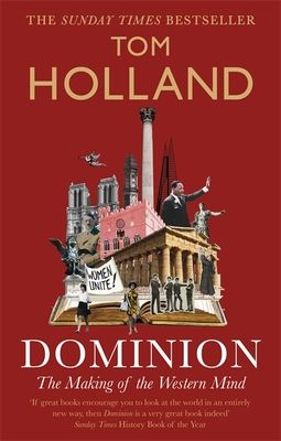 Dominion : the making of the Western mind