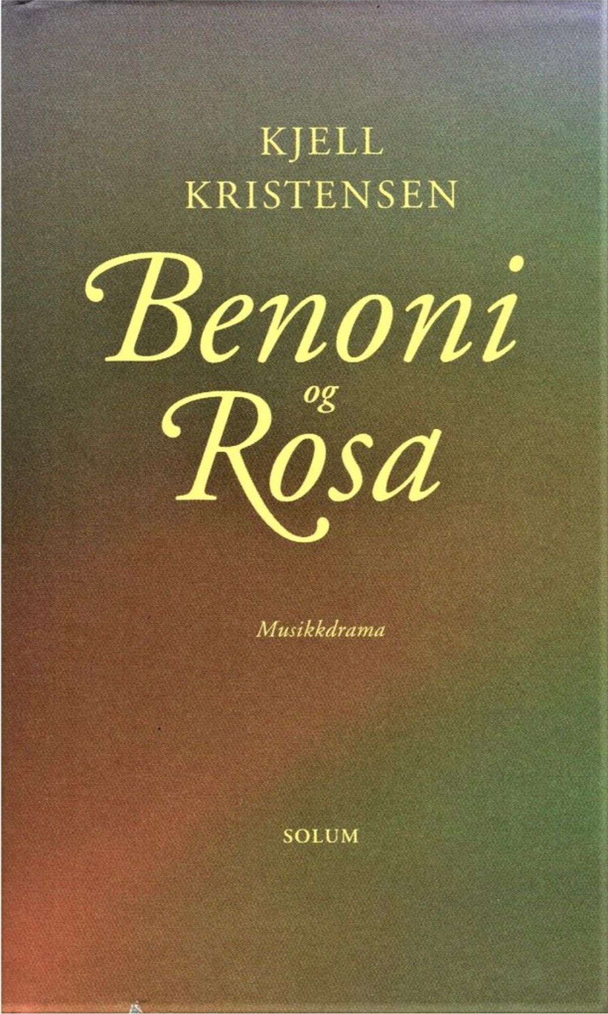 Benoni og Rosa : musikkdrama i to akter