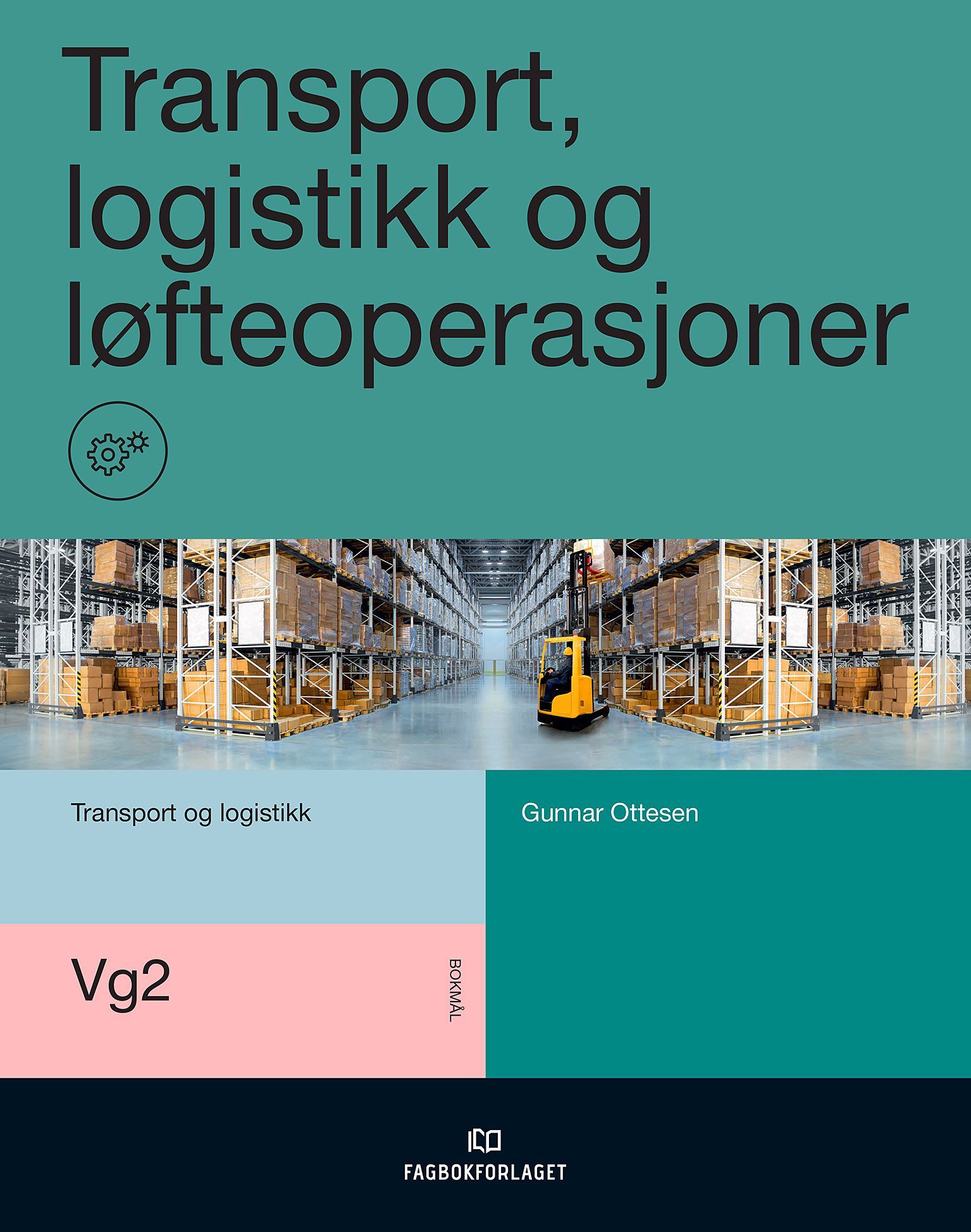 Transport, logistikk og løfteoperasjoner : vg2 transport og logistikk