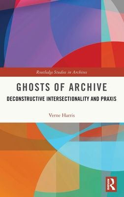 Ghosts of Archive : Deconstructive Intersectionality and Praxis