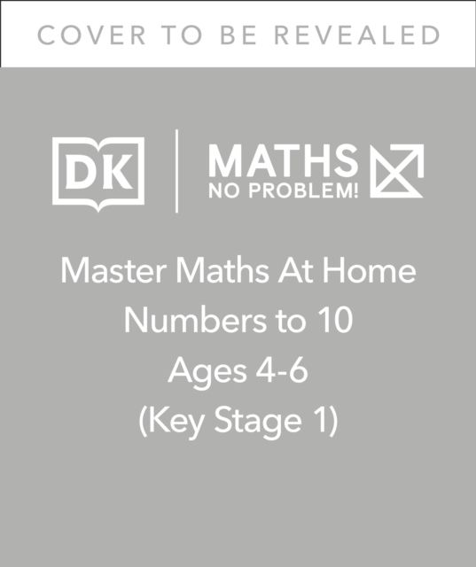 Maths — No Problem! Numbers to 10, Ages 4-6 (Key Stage 1)