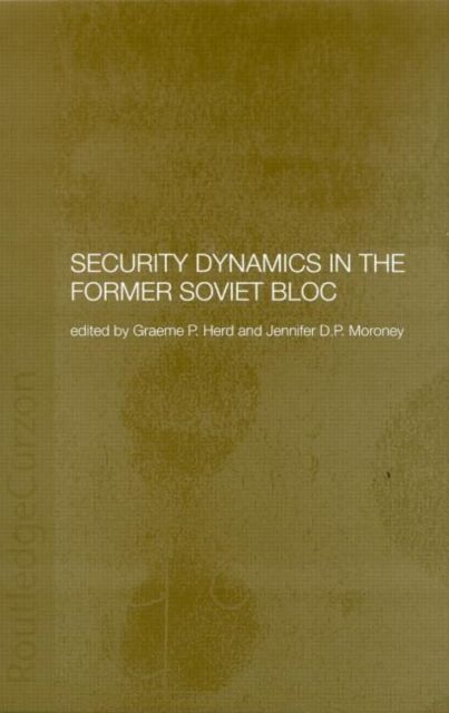 Security Dynamics in the Former Soviet Bloc