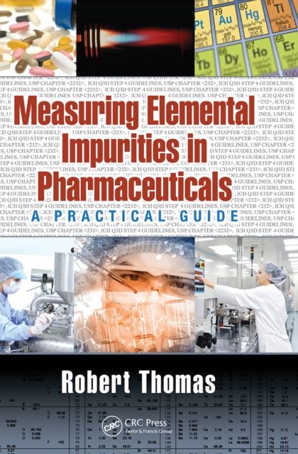 Measuring Elemental Impurities in Pharmaceuticals : A Practical Guide
