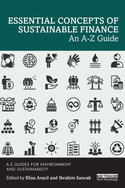 Essential Concepts of Sustainable Finance : An A-Z Guide