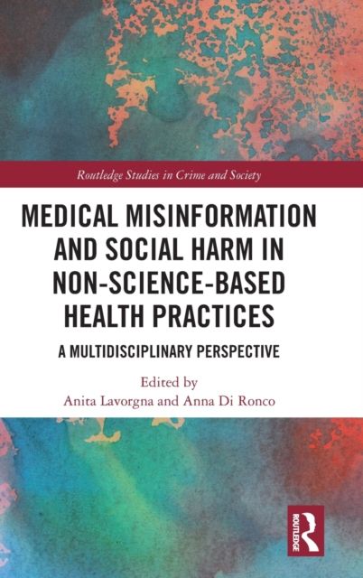 Medical Misinformation and Social Harm in Non-Science Based Health Practices : A Multidisciplinary Perspective