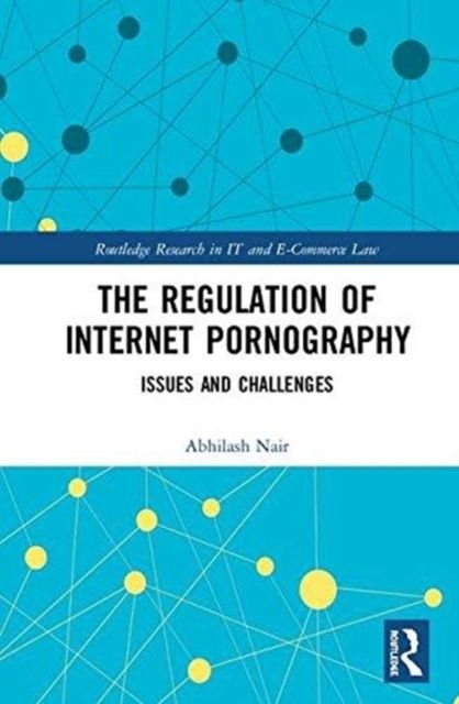 The Regulation of Internet Pornography : Issues and Challenges