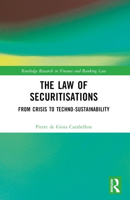 The Law of Securitisations : From Crisis to Techno-sustainability