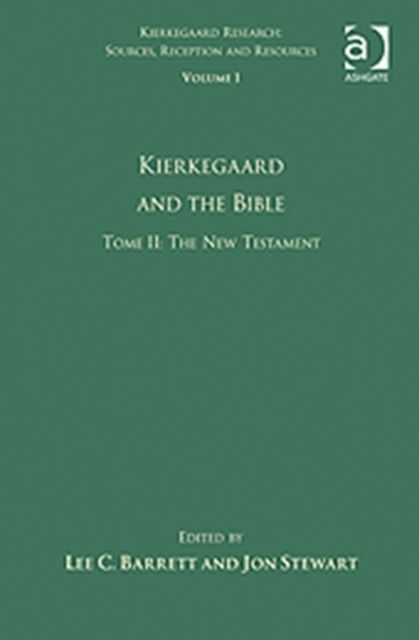 Volume 1, Tome II: Kierkegaard and the Bible - The New Testament