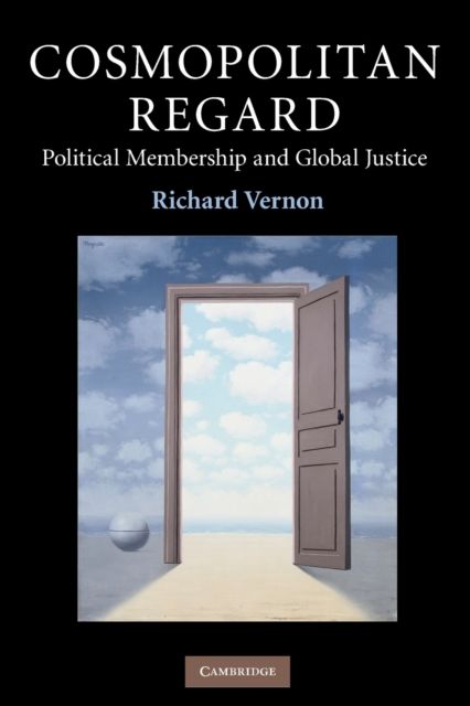 Cosmopolitan Regard : Political Membership and Global Justice