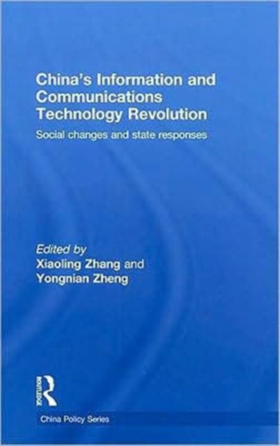 China's Information and Communications Technology Revolution : Social changes and state responses