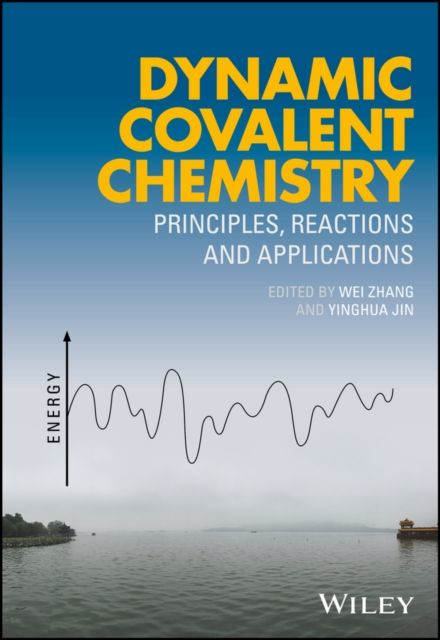 Dynamic Covalent Chemistry : Principles, Reactions, and Applications
