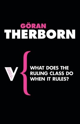 What Does the Ruling Class Do When It Rules? : State Apparatuses and State Power under Feudalism, Capitalism and Socialism