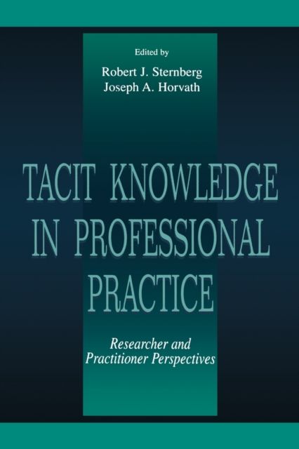 Tacit Knowledge in Professional Practice : Researcher and Practitioner Perspectives