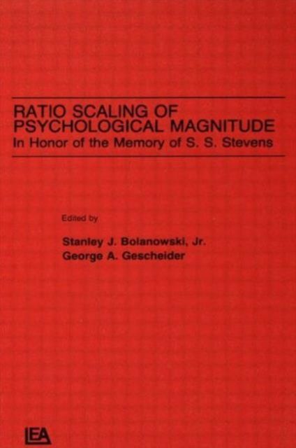 Ratio Scaling of Psychological Magnitude : In Honor of the Memory of S.s. Stevens