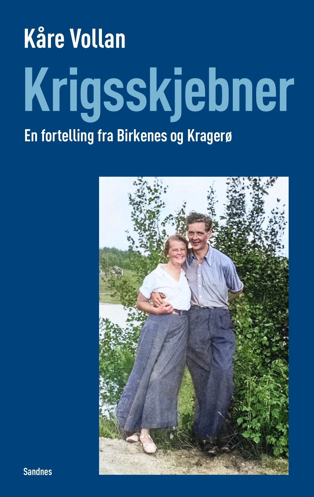 Krigsskjebner : en fortelling fra Birkenes og Kragerø