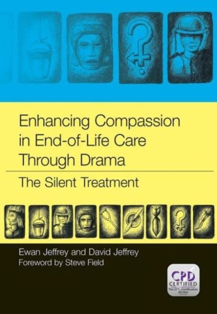 Enhancing Compassion in End-of-Life Care Through Drama : The Silent Treatment