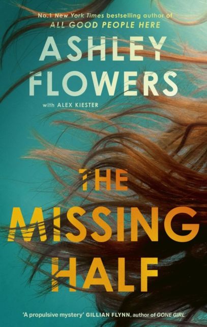 The Missing Half : The gripping New York Times bestseller from the host of Crime Junkie
