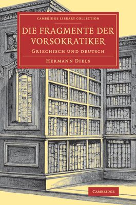 Die Fragmente der Vorsokratiker : Griechisch und Deutsch