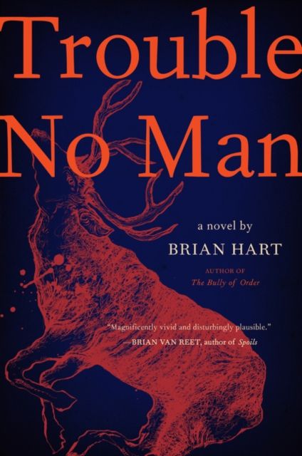 Trouble No Man : A Novel