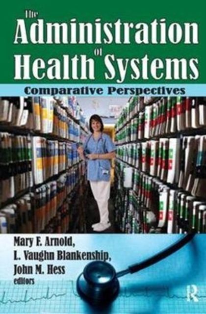 The Administration of Health Systems : Comparative Perspectives