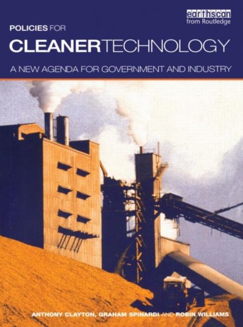 Policies for Cleaner Technology : A New Agenda for Government and Industry