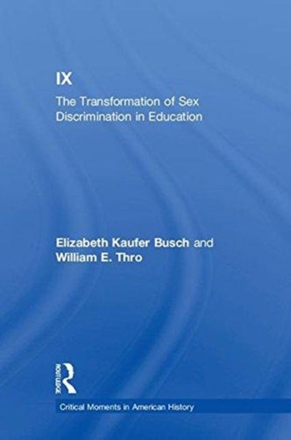 Title IX : The Transformation of Sex Discrimination in Education